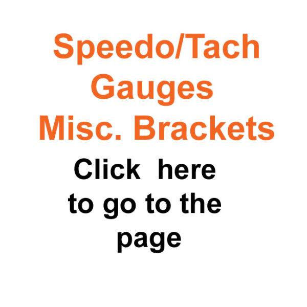 Speed/Tach Gauges & Misc Brackets